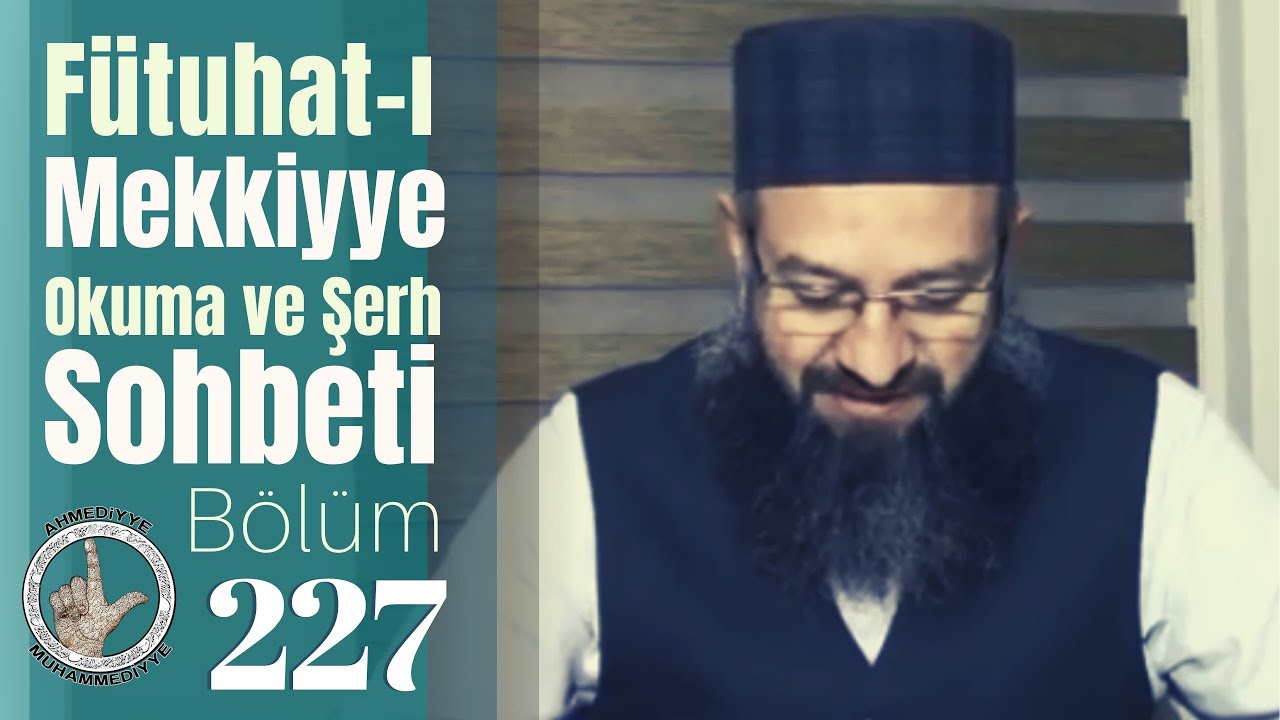 Muhyiddin İbn Arabi(k.s) - Fütuhat-ı Mekkiyye okuma ve şerhi 227. Bölüm
