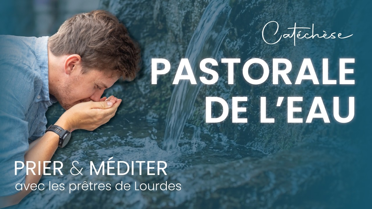 Catéchèse sur la pastorale de l'eau à Lourdes