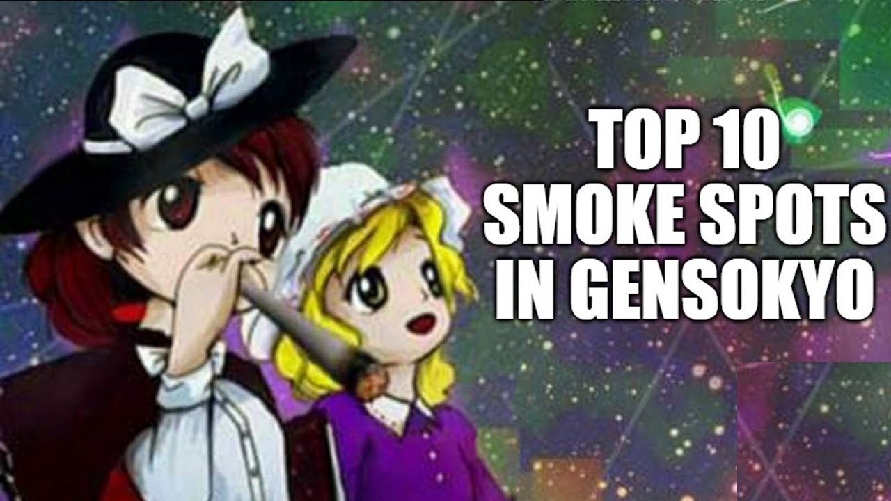 TOP 10 SMOKE SPOTS IN GENSOKYO