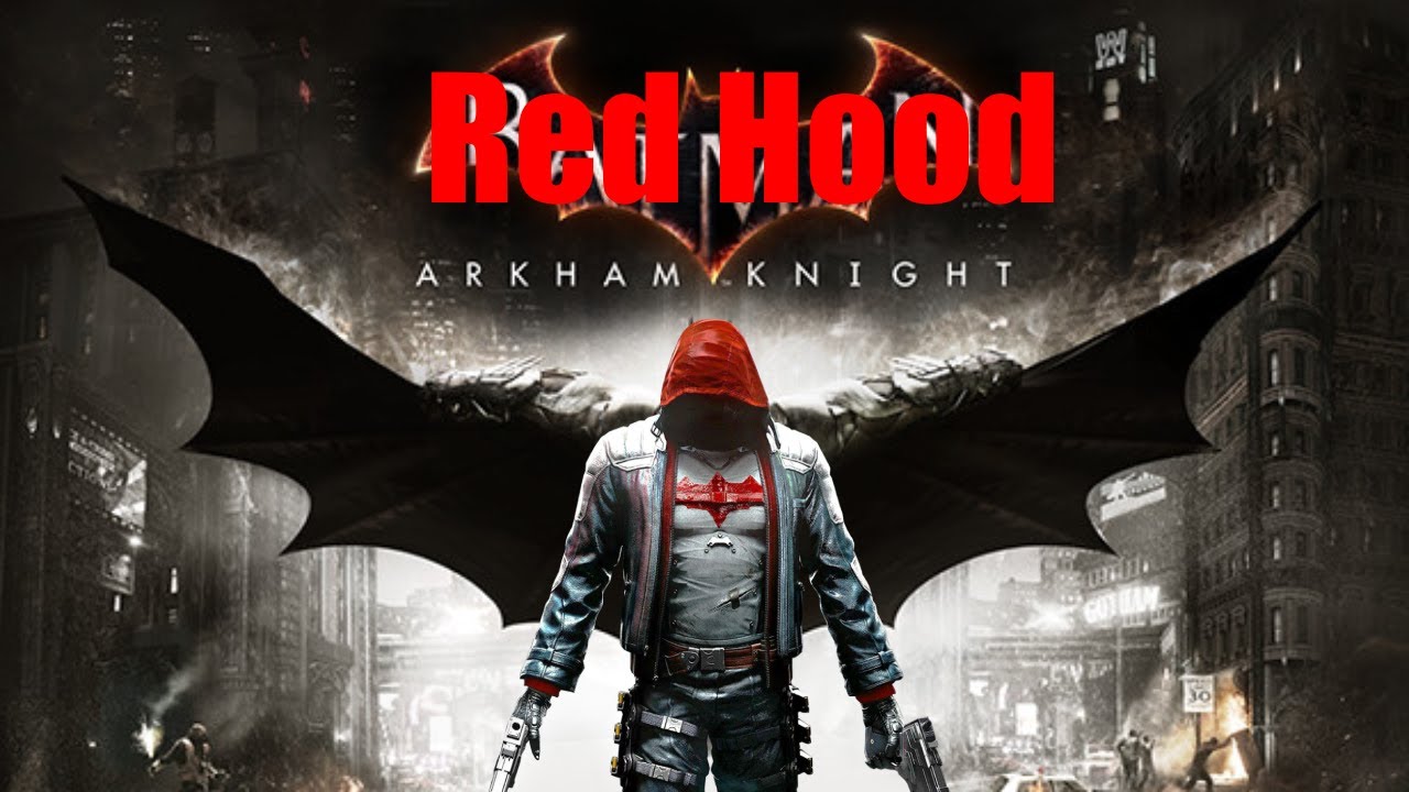Red Hood Arkham Knight — Я играл в Arkham Knights Story за Красного Колпака