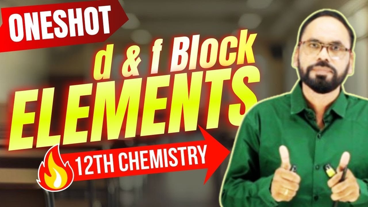 Oneshot , d & f block elements| d तथा f ब्लॉक के तत्व | 12th Chemistry |