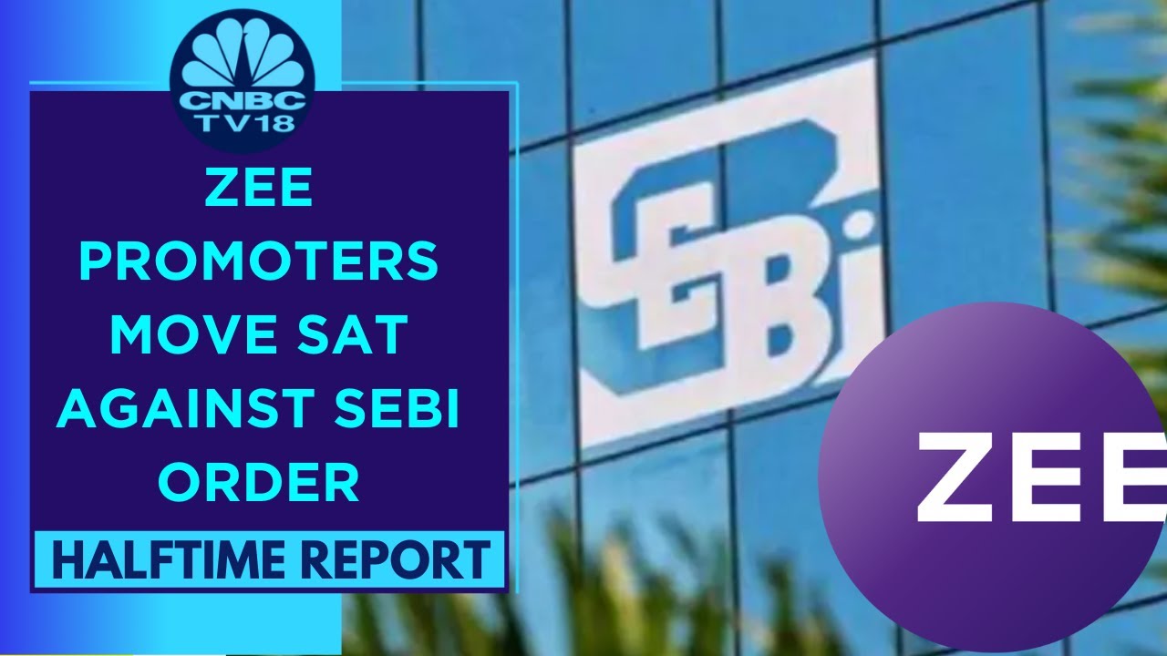 Subhash Chandra & Punit Goenka Move SAT Against SEBI Direction: Sources | CNBC TV18