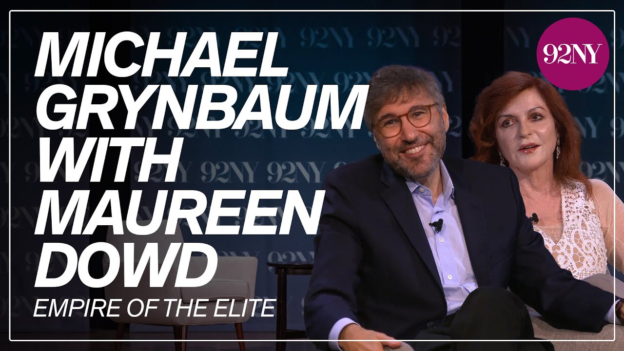 Michael M. Grynbaum with Maureen Dowd: Empire of the Elite