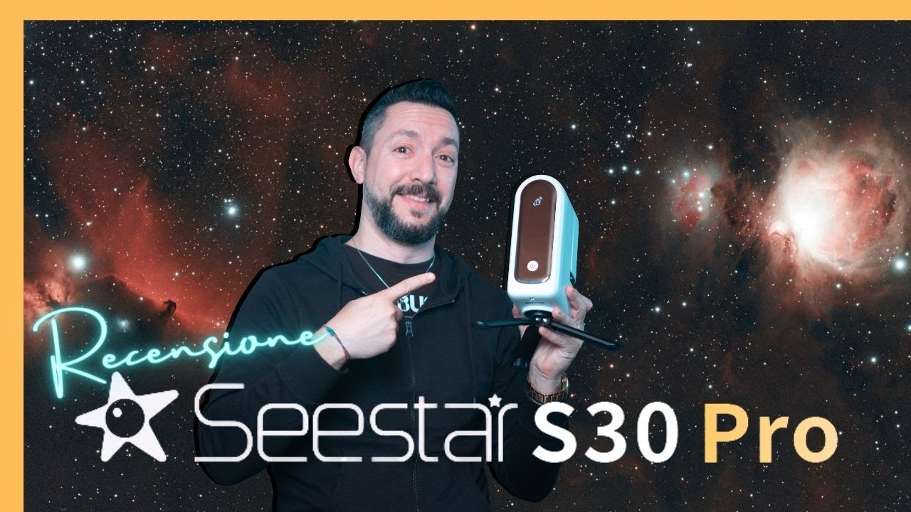 Nuovo Seestar S30 Pro: la recensione completa e le prove sul campo
