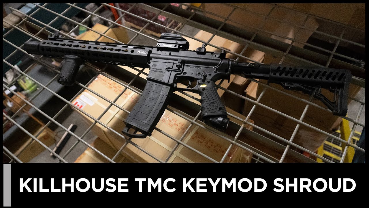 Killhouse TMC Keymod Shroud - What You Need to Know