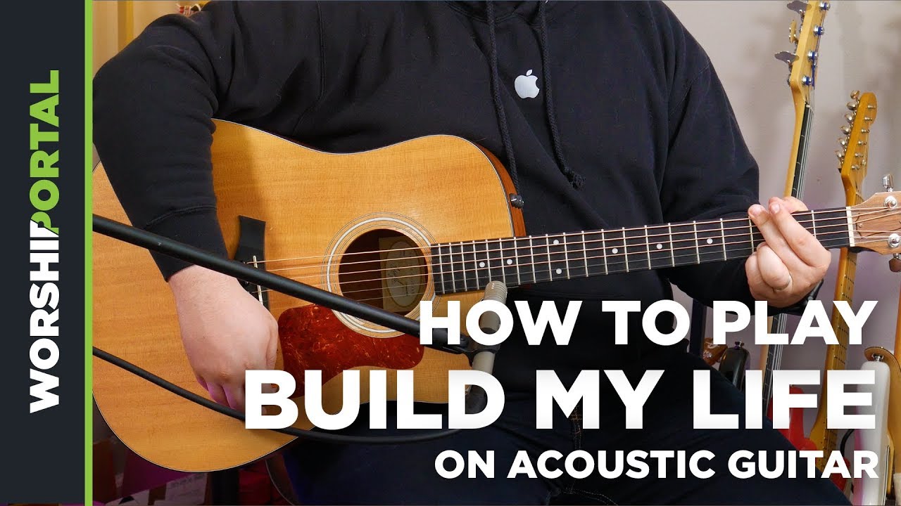 How to Play Build My Life - Housefires - Acoustic Guitar Tutorial