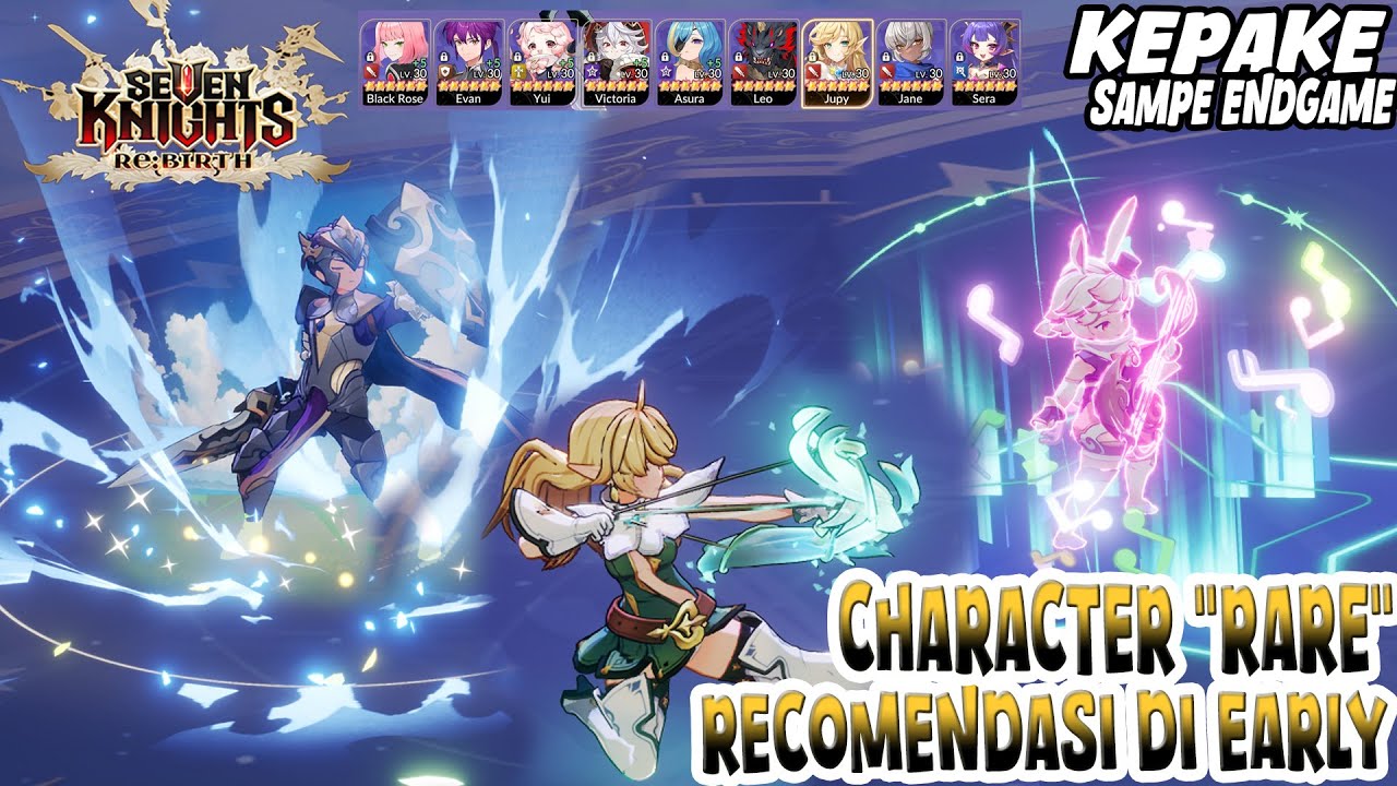 Character Rare Grade Recomendasi & Wajib di BUILD di awal di Seven Knights Re:BIRTH Global