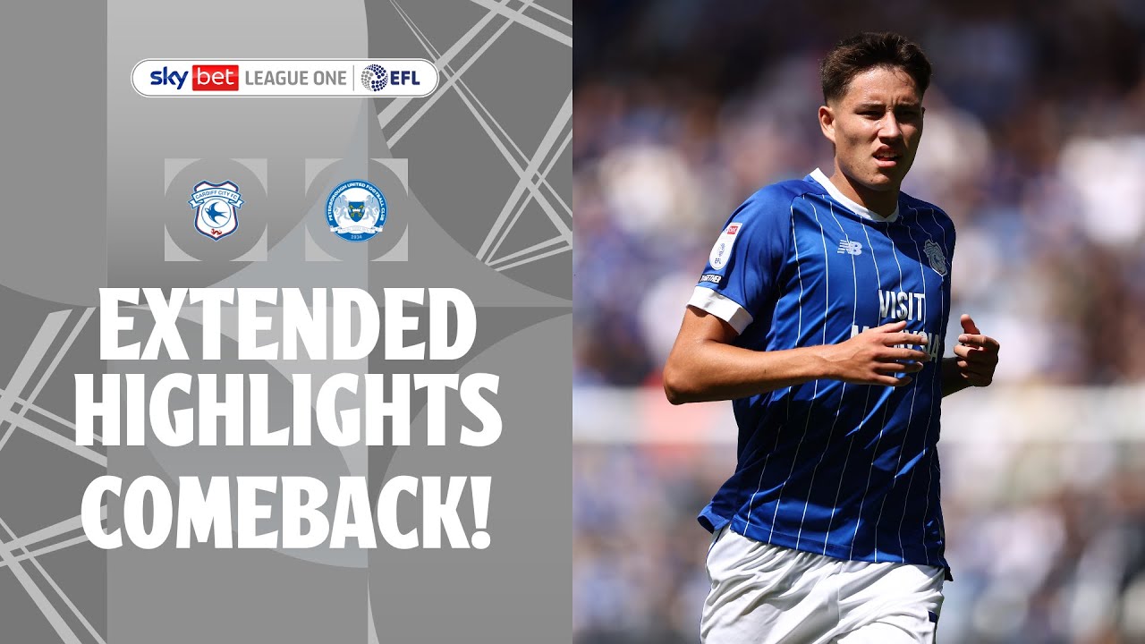 BLUEBIRDS FIGHT! | Cardiff City v Peterborough United extended highlights
