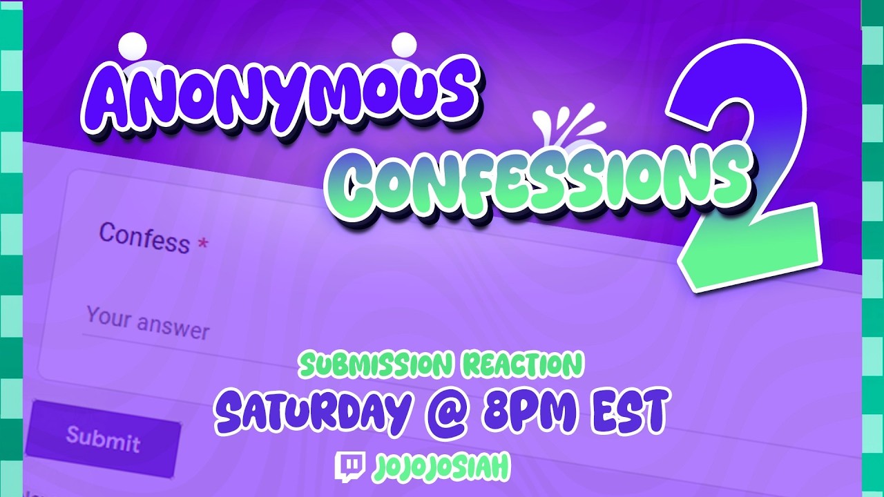 VIEWER CONFESSIONS!!! confess your sins