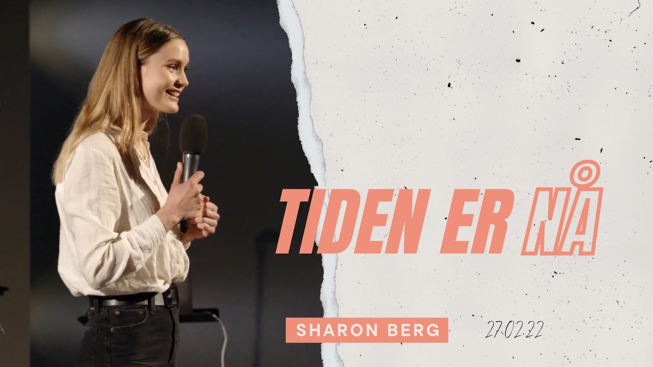 Tiden er nå - Sharon Berg 27.02.22
