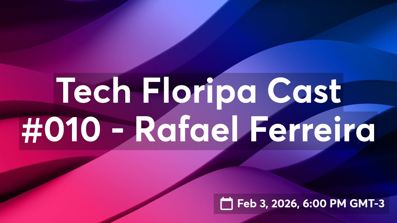 Tech Floripa Cast #010 - Rafael Ferreira