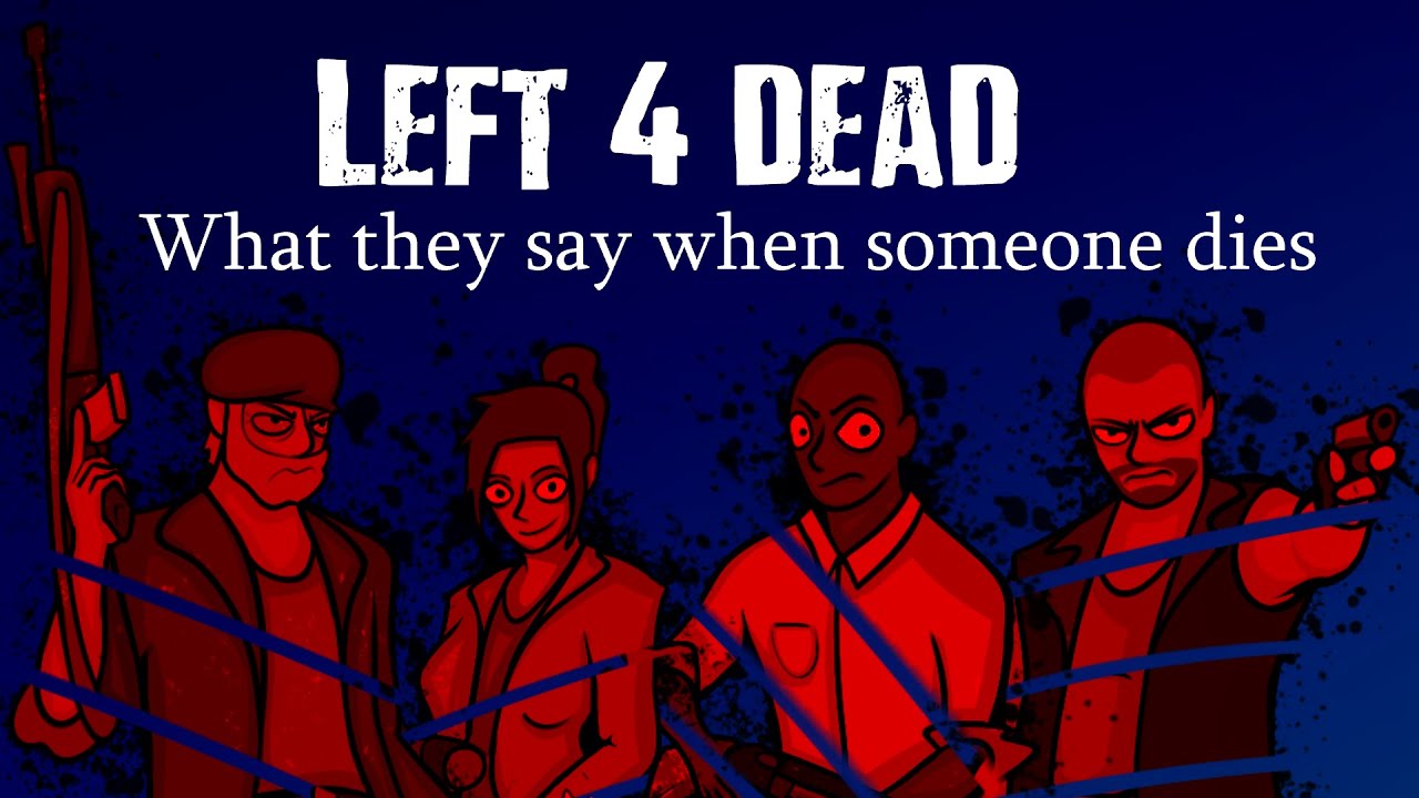 Что говорят выжившие в L4D1, когда кто-то умирает + Строки жертвоприношения