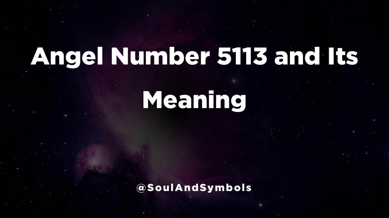 Angel Number 5113 and Its Meaning | Seeing 5113? 🌟