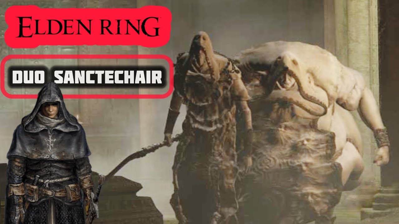 Battre Facilement le Duo Sanctechair sur Elden Ring