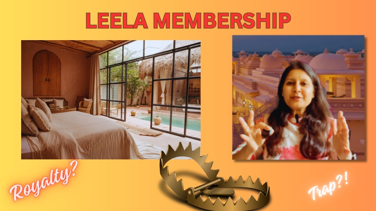 The LEELA Connoisseur Club Membership - Royal Treatment Or TRAP  Benefits, Eligibility, Comparison