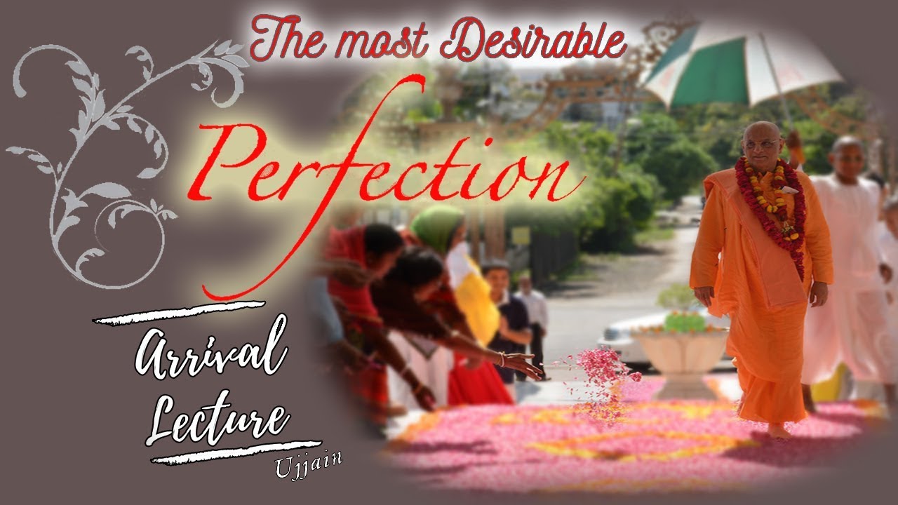 Arrival Lecture - The Most Desirable Perfection | ISKCON Ujjain | 19 March 2019