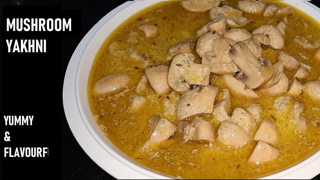 Mushroom yakhni/MUSHROOM KI YAKHNI