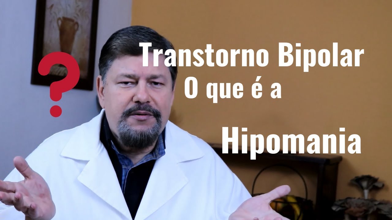 HIPOMANIA NO TRANSTORNO BIPOLAR | O QUE É HIPOMANIA? Eduardo Adnet - Psiquiatra