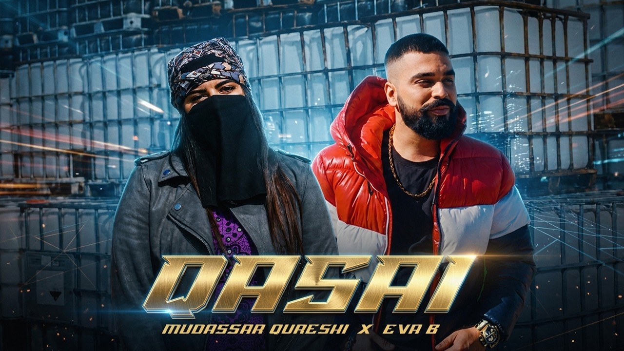 Eva B & ​⁠Mudassar Qureshi - Qasai (Official Video) | No Limit Muzik