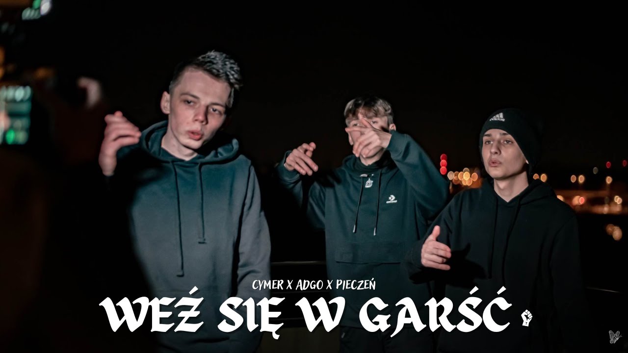 Cymer x Adgo x Pieczeń - WEŹ SIĘ W GARŚĆ