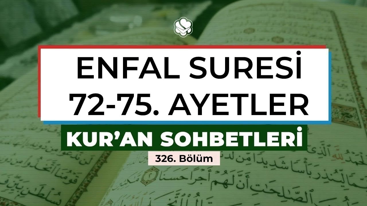 ENFAL SURESİ 72-75. AYETLER | Kur'an Sohbetleri