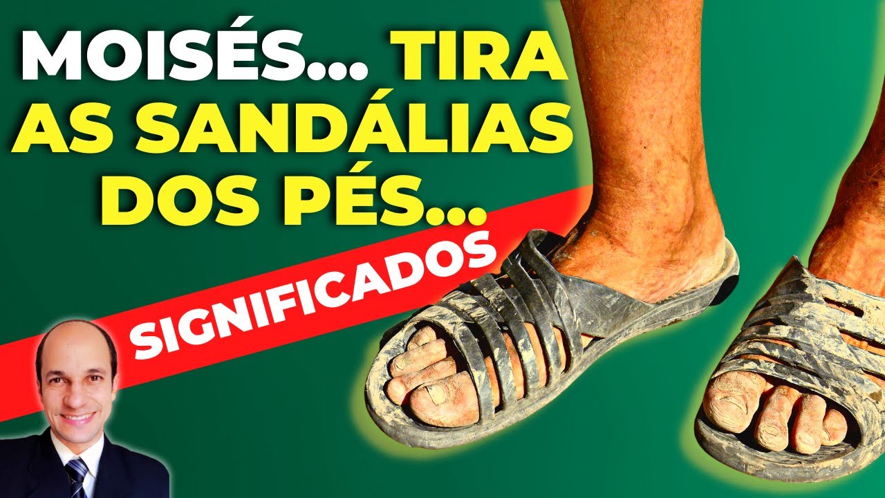 Por que Deus mandou Moisés TIRAR AS SANDÁLIAS DOS PÉS? O que significa?