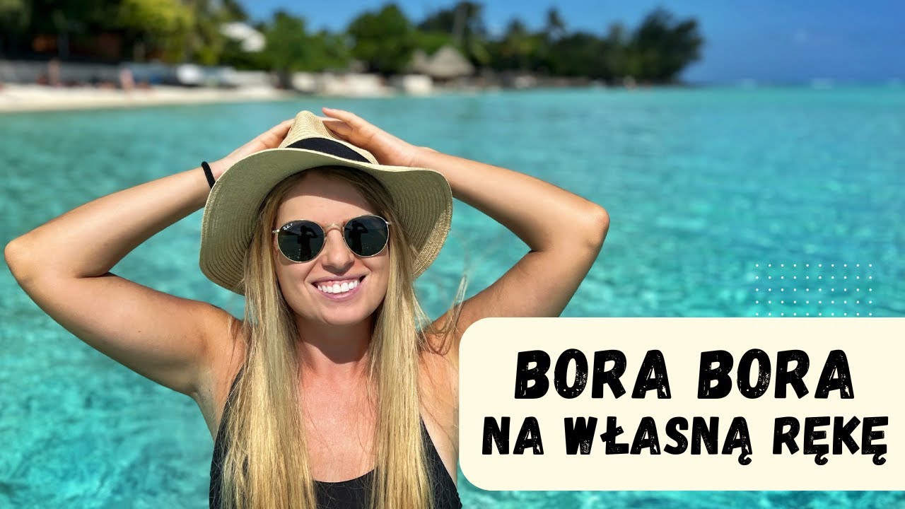 WAKACJE NA BORA BORA ☀️🌴 Czy warto? Co zobaczyć? Ile to kosztuje?