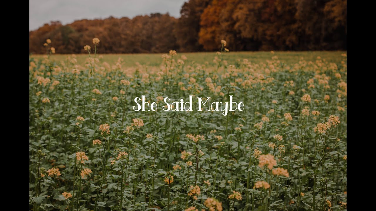 She Said Maybe