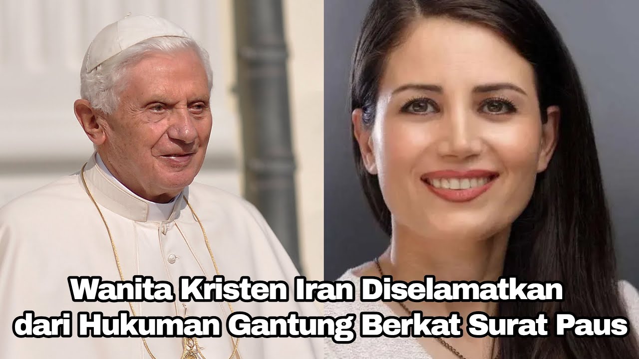 Intervensi Vatikan Hentikan Eksekusi Mati Marziyeh Amirizadeh di Iran