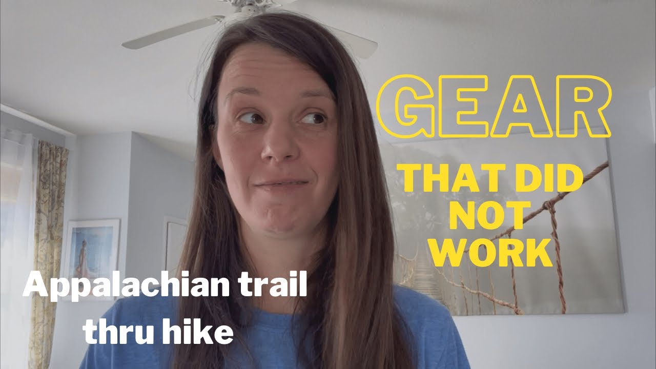 3 pieces of Gear that did not work | Appalachian Trail Thru Hike