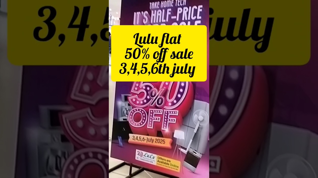 lulu mall flat 50%off sale 3,4,5,6th july 2025 