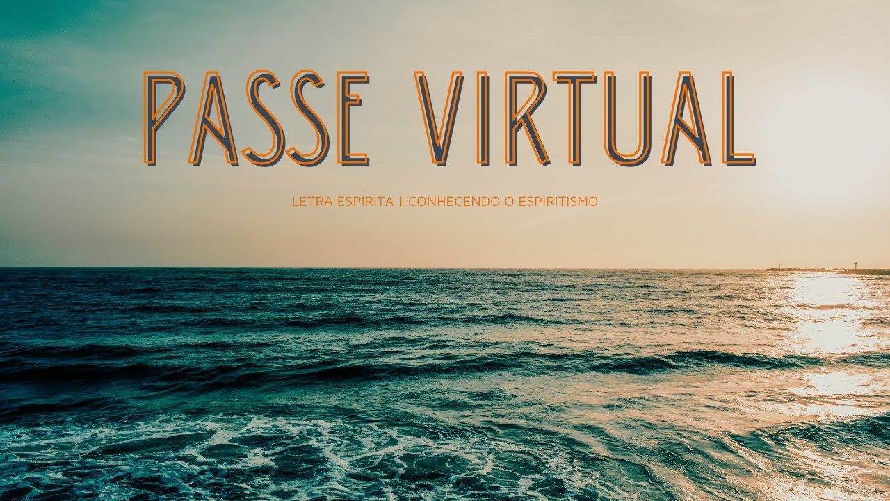 Passe Virtual - Letra Esp&iacute;rita | Conhecendo o Espiritismo