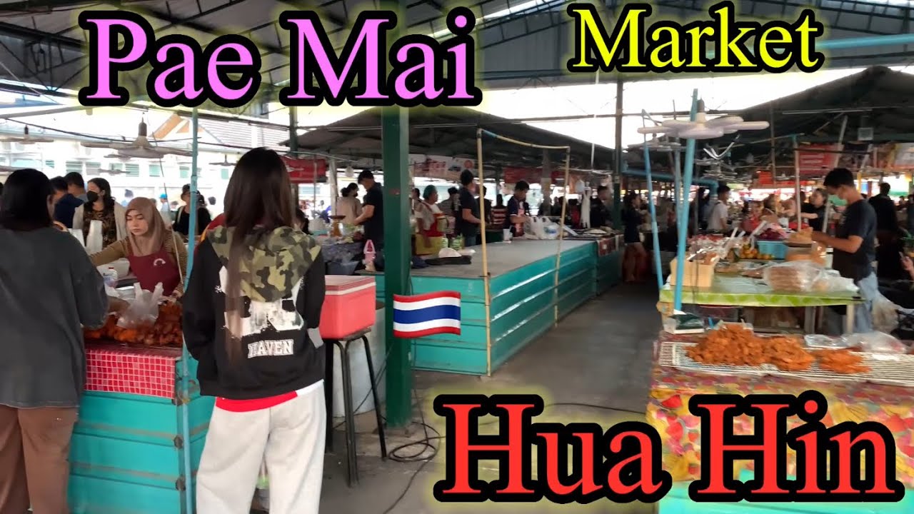 Pae Mai Market Hua Hin Thailand 🇹🇭 