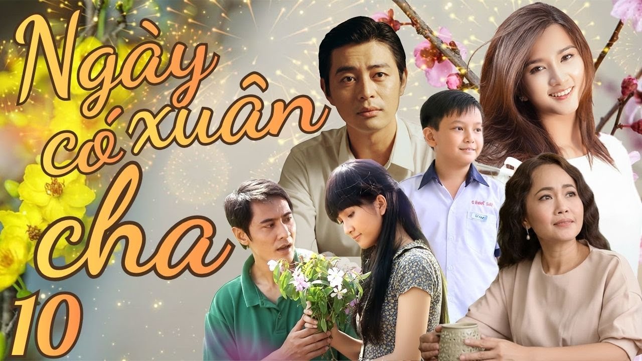 Phim Tết 2026 | NGÀY XUÂN CÓ CHA - Tập 10 || KIM TUYẾN, QUỐC HUY, KIM HUYỀN | Phim Tết Việt Nam 2026