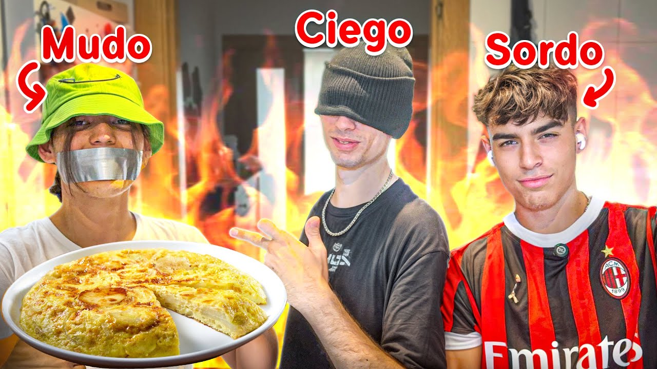 CIEGO, SORDO y MUDO intentan hacer una TORTILLA
