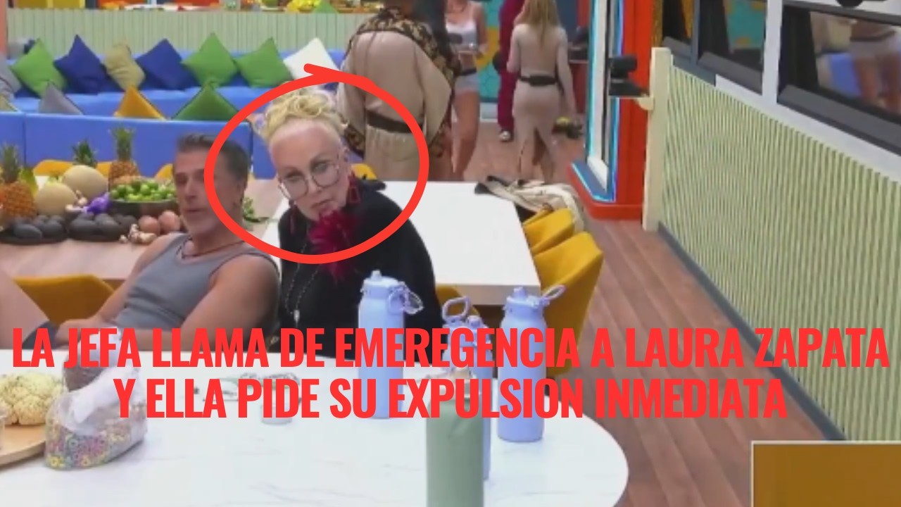 LA JEFA LLAMA DE EMEREGENCIA A LAURA ZAPATA Y ELLA PIDE SU EXPULSION INMEDIATA EN LCDLF 6