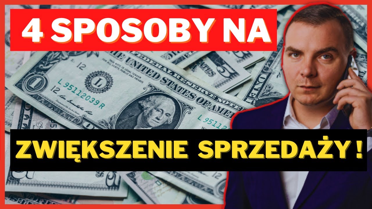 Jak zwiększyć sprzedaż- 4 sposoby na zwiększenie sprzedaży