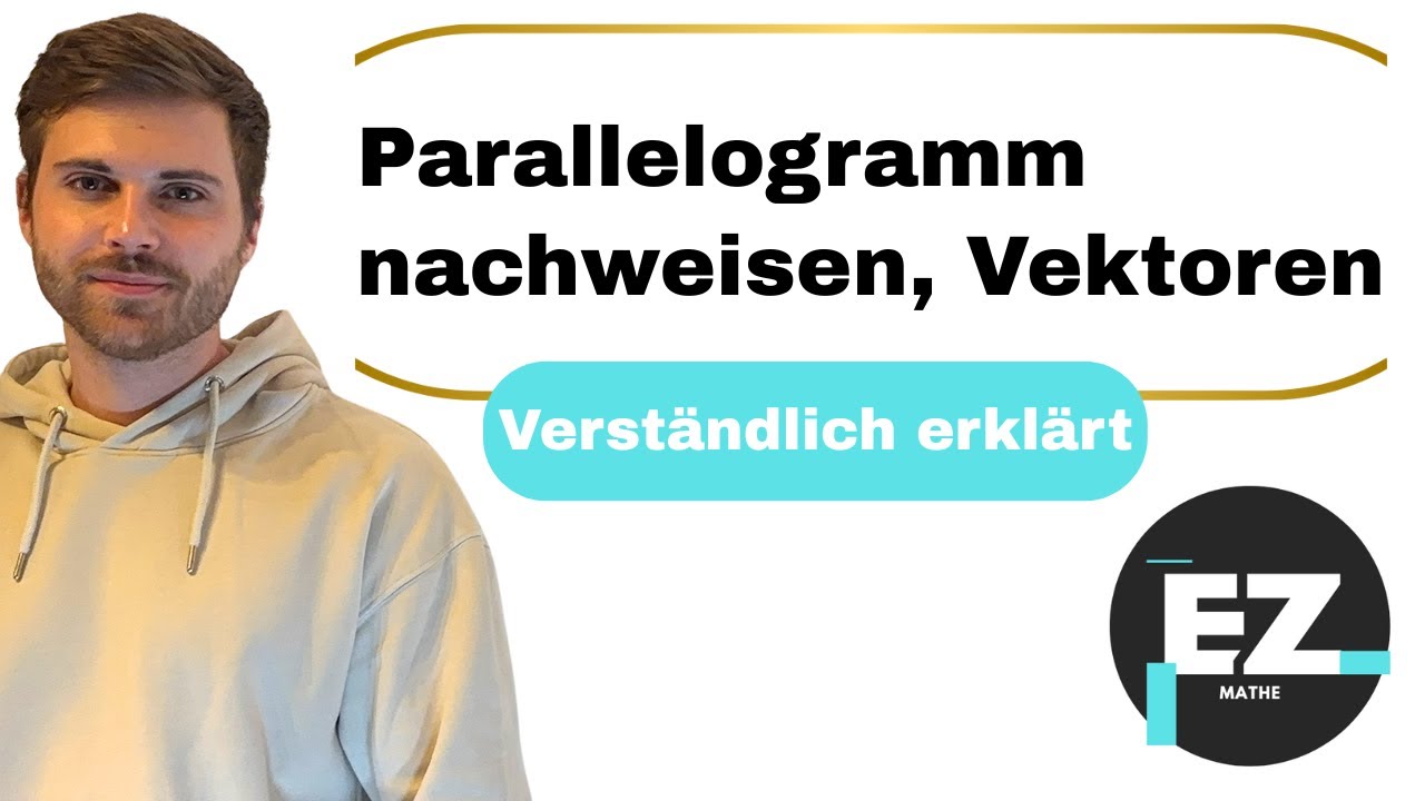 Parallelogramm nachweisen, Vektoren | Verständlich erklärt
