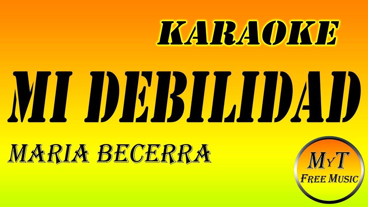 Maria Becerra - MI DEBILIDAD - Karaoke / Instrumental / Letra / Lyrics