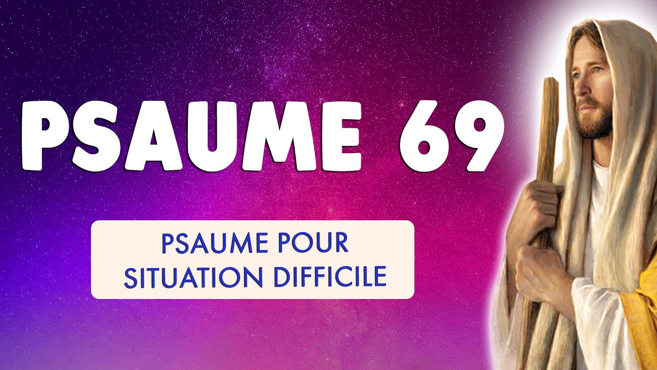 🙏﻿ PSAUME 69 🙏﻿ PUISSANT PSAUME pour Situation Difficile