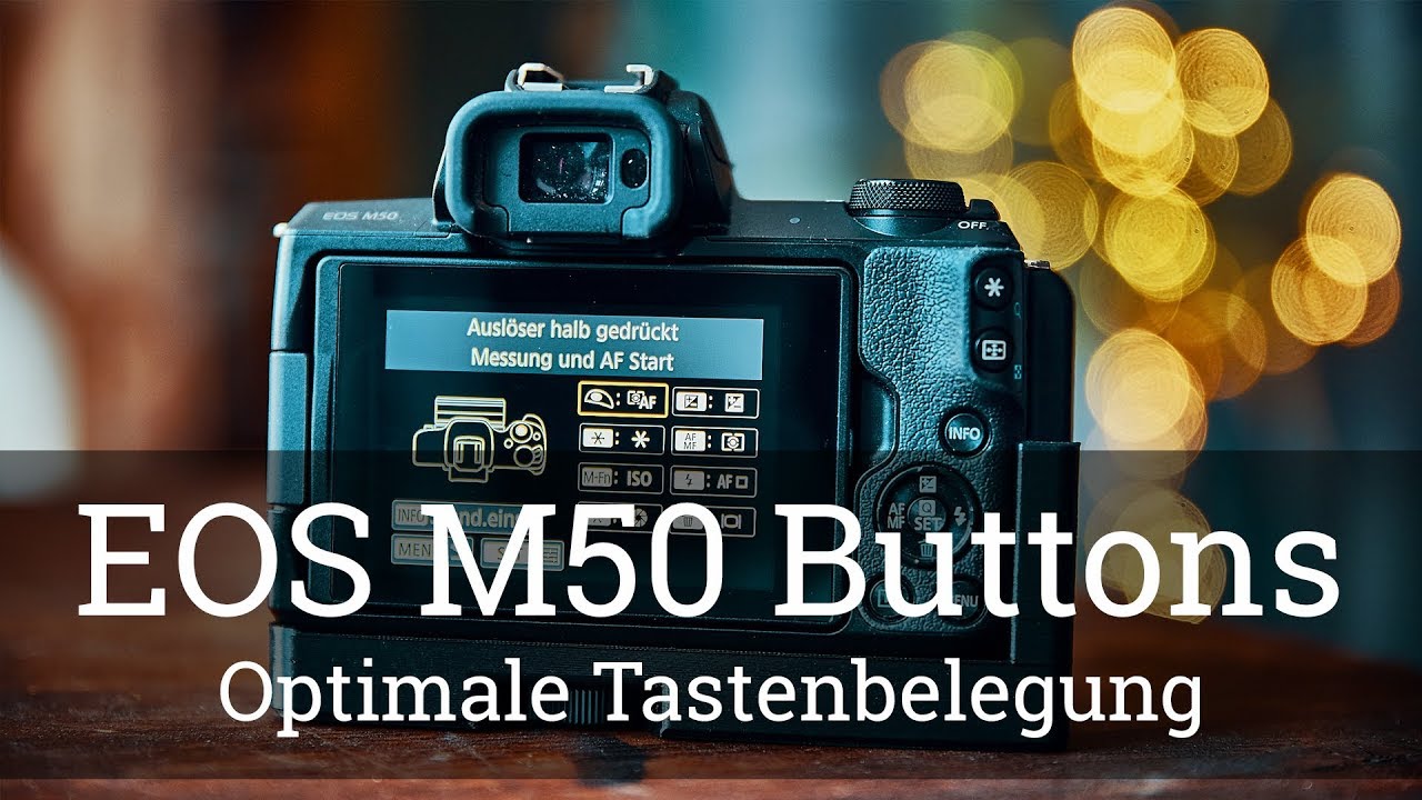 ⭐️ CANON EOS M50: Die OPTIMALE Belegung der TASTEN und BUTTONS (Meine Erfahrungswerte)