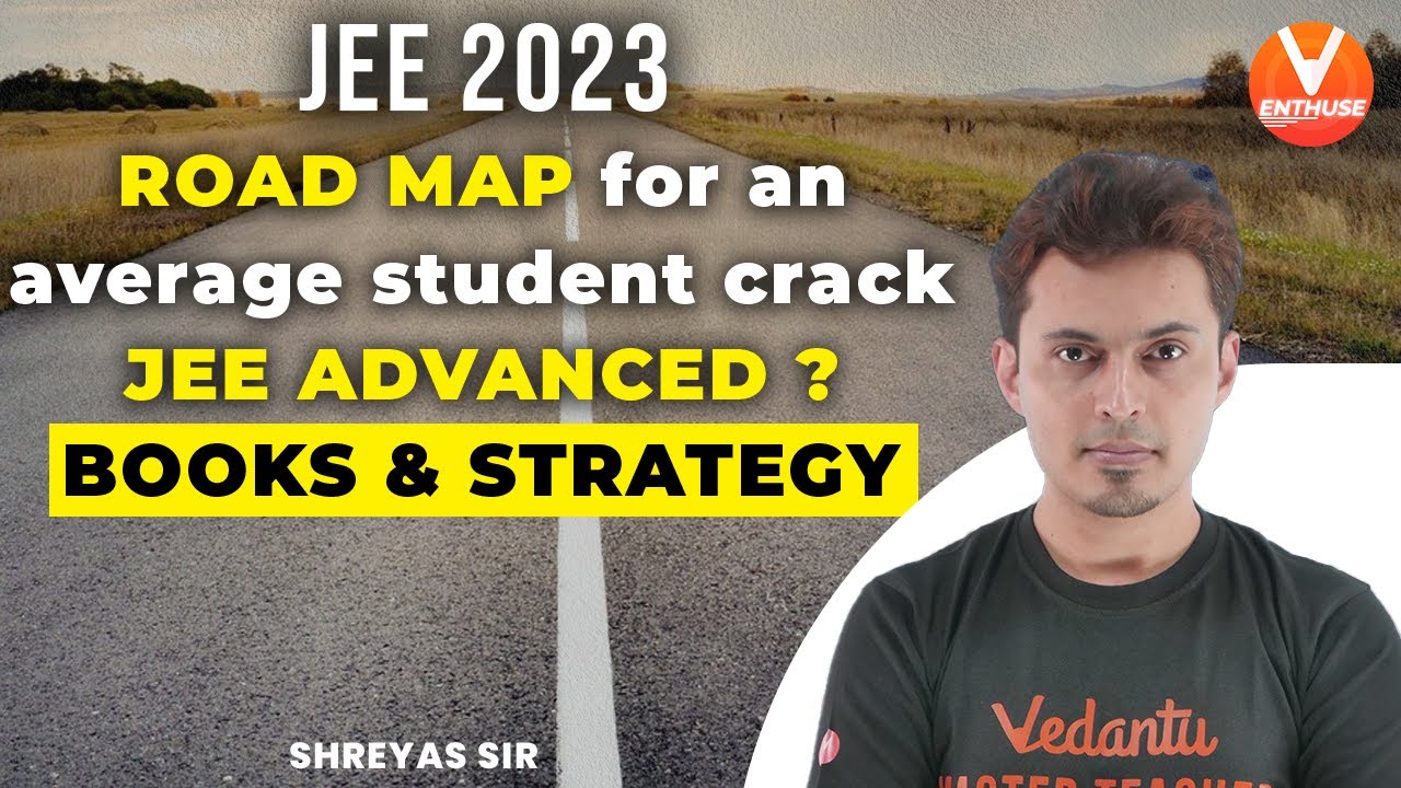 Road Map for an Average Student to Crack JEE Advanced 2023 🔥 Class 11 | Books 📚 & Advanced Strategy
