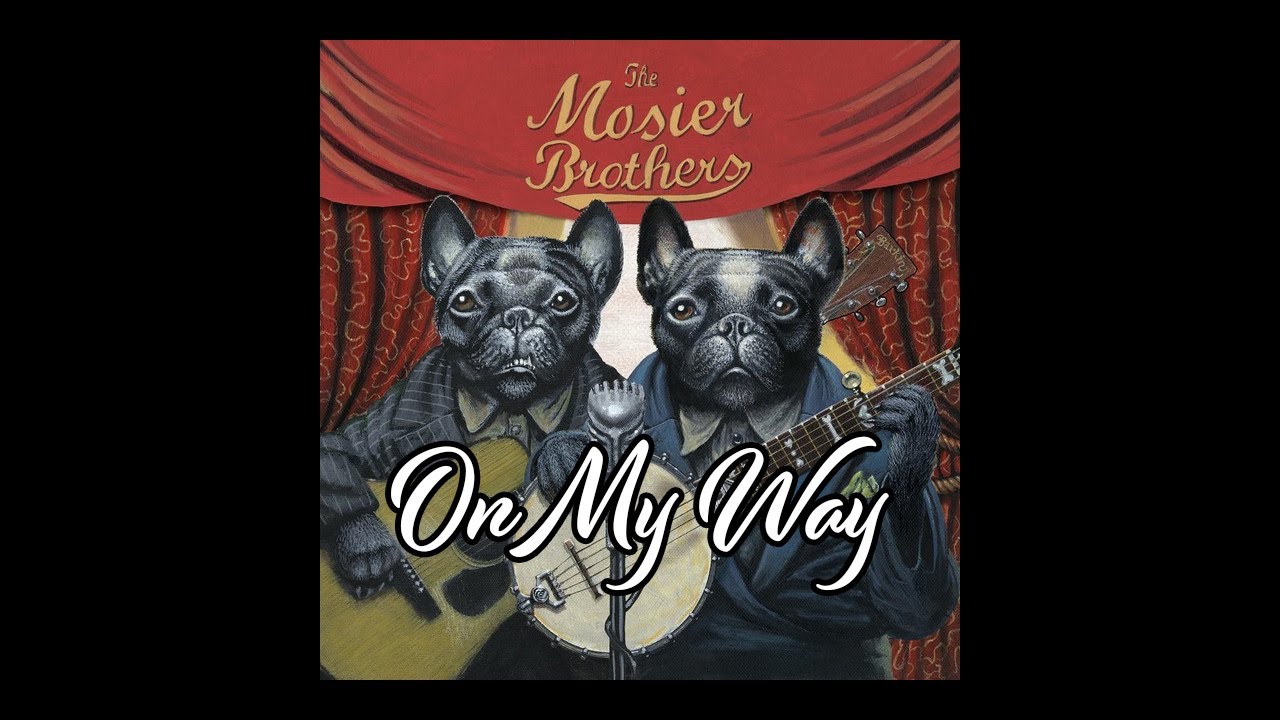 The Mosier Brothers - On My Way