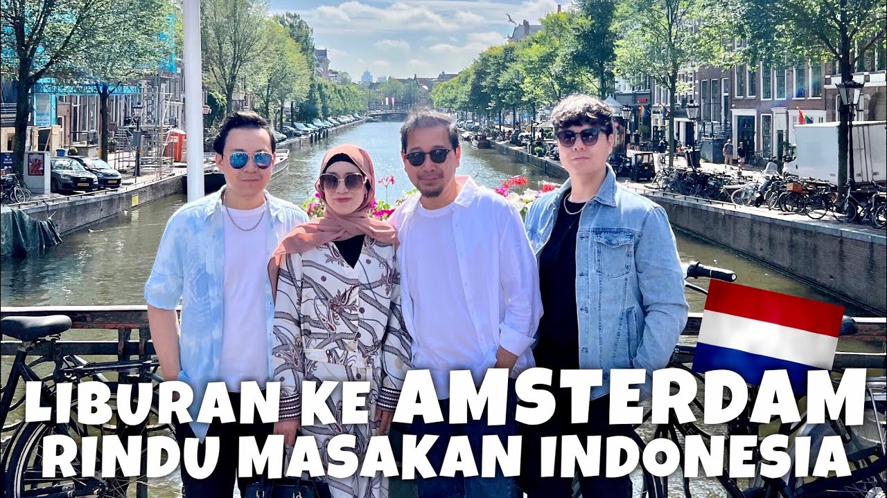 LIBURAN KE AMSTERDAM BELANDA !! RINDU MASAKAN INDONESIA