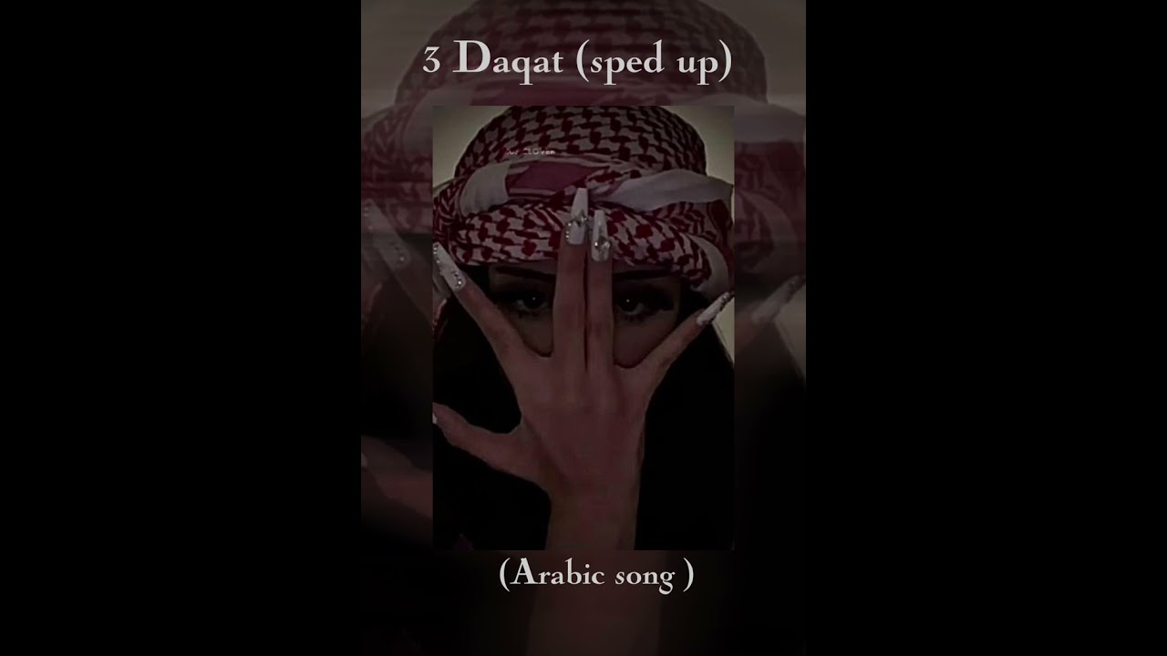 3 Daqat (sped up) *Arabic Song*