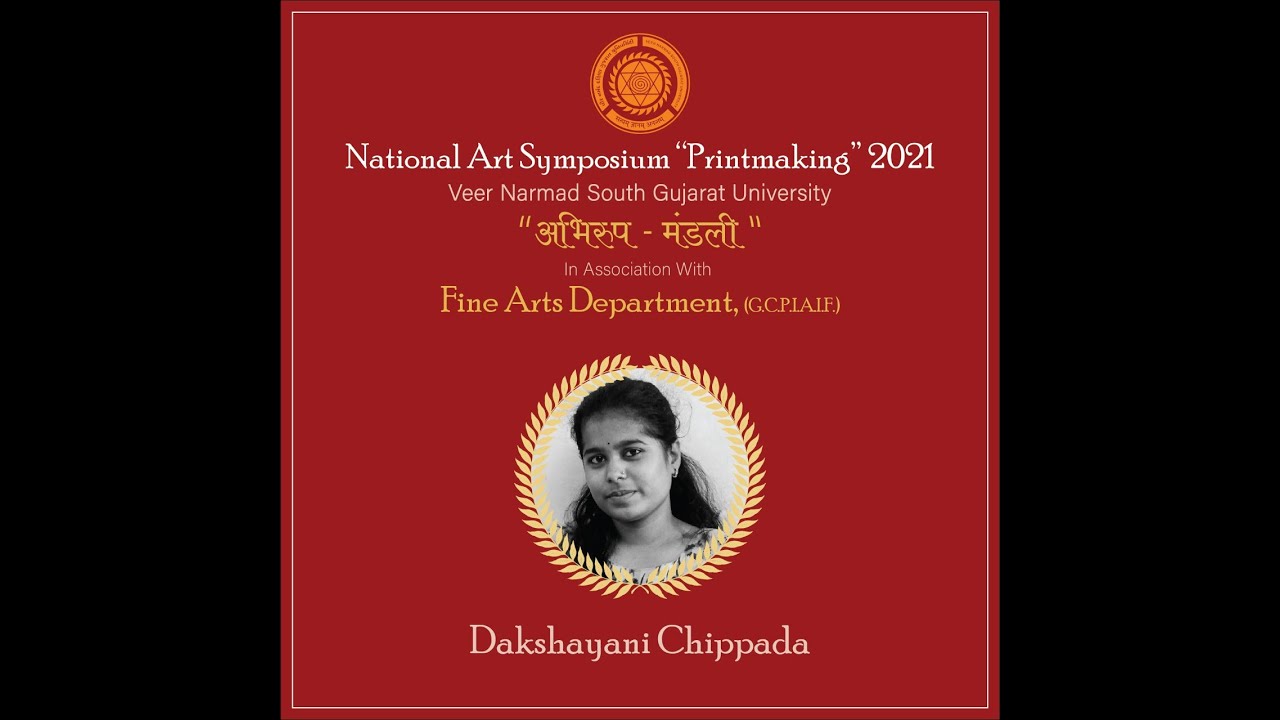 𝐃𝐚𝐤𝐬𝐡𝐚𝐲𝐚𝐧𝐢 𝐂𝐡𝐢𝐩𝐩𝐚𝐝𝐚 (𝐏𝐫𝐢𝐧𝐭𝐦𝐚𝐤𝐢𝐧𝐠) | National Art Symposium 2021 VNSGU, Surat
