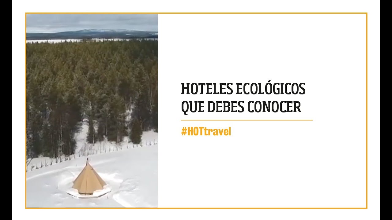 Hoteles ecol&oacute;gicos que debes conocer