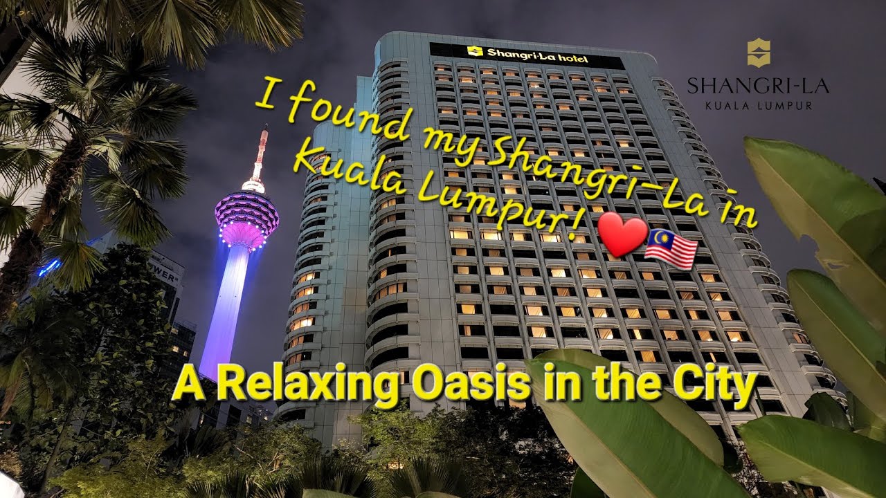 I found my Shangri-La in Malaysia! Shangri-La Kuala Lumpur for that perfect Oasis in the City