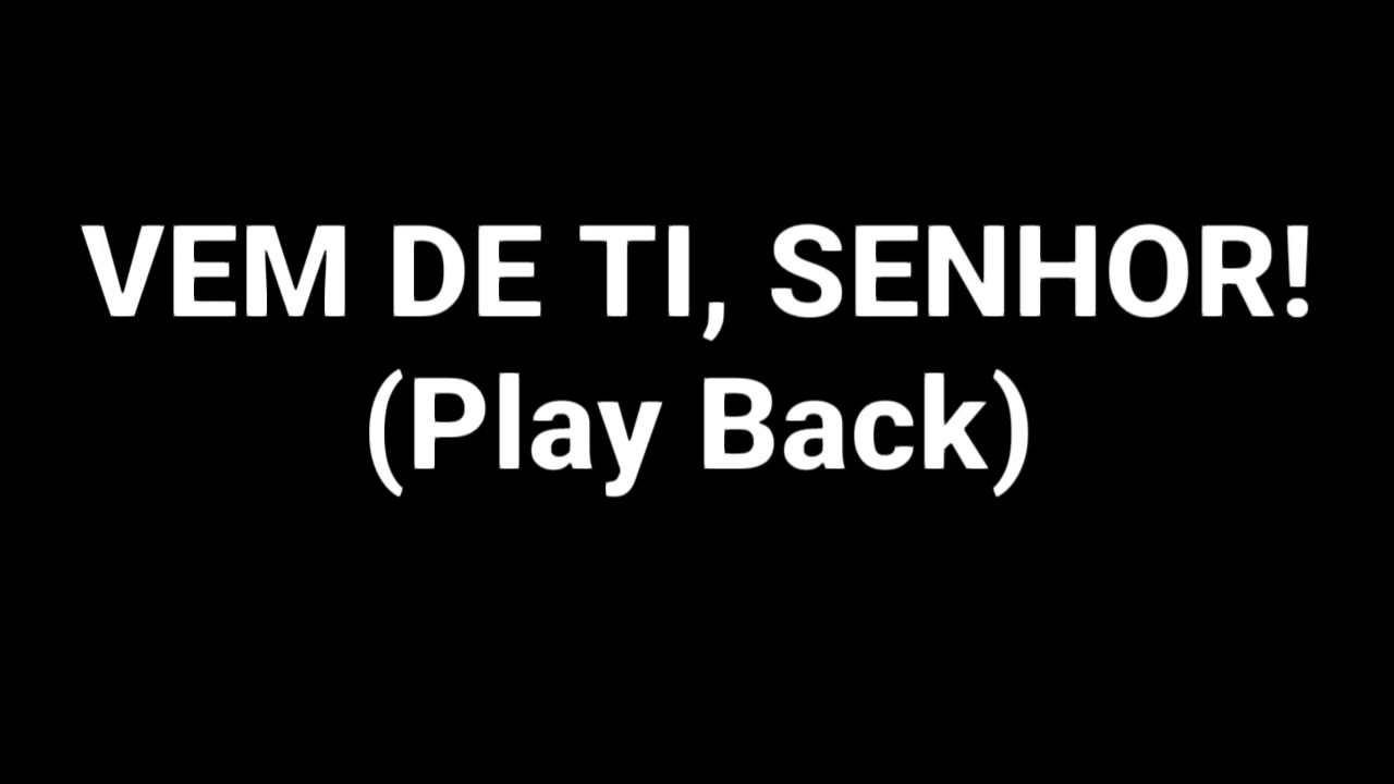 (Play Back) Vem de ti, Senhor - Diante do Trono