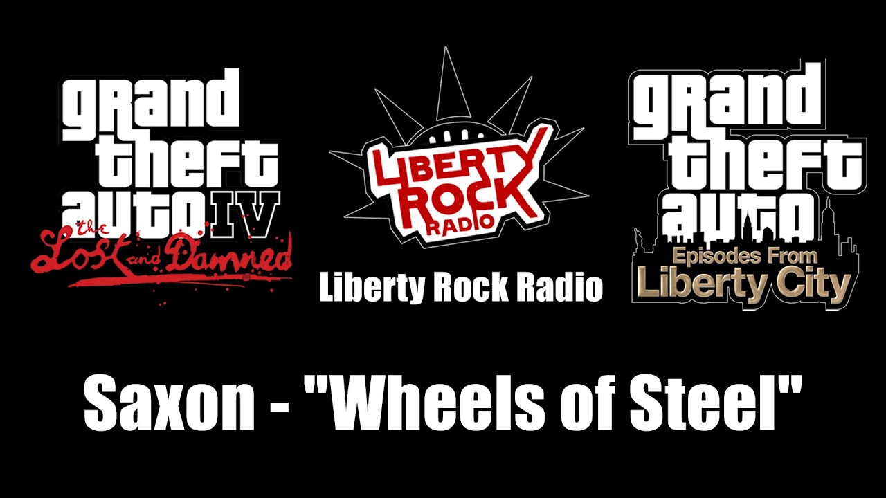 GTA IV: TLaD & GTA: EFLC - Liberty Rock Radio | Saxon - "Wheels of Steel"